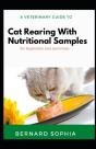 A Veterinary Guide To Cat Rearing With Nutritional Samples For Dummies - Preview
