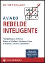A Via do Rebelde Inteligente - Preview