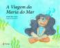 A Viagem da Maria do Mar - Preview