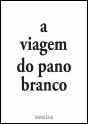 A Viagem do Pano Branco - Preview