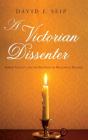 A Victorian Dissenter - Preview