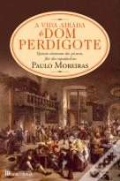 A Vida Airada de Dom Perdigote