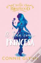 A Vida como Princesa