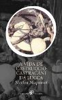 A Vida de Castruccio Castracani Da Lucca