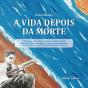 A Vida depois da Morte - Preview
