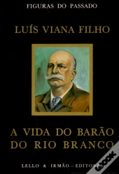 A Vida do Barão do Rio Branco