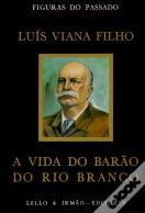 A Vida do Barão do Rio Branco