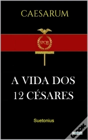 Capa do artigo A Vida Dos Doze Césares - Suetonio