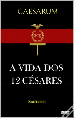 Capa do artigo A Vida Dos Doze Césares - Suetonio