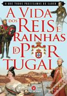 A Vida dos Reis e Rainhas de Portugal
