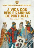 A Vida dos Reis e Rainhas de Portugal