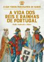 A Vida dos Reis e Rainhas de Portugal - Preview