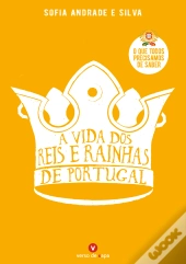 A Vida dos Reis e Rainhas de Portugal