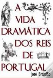 Capa do artigo A Vida Dramática dos Reis de Portugal
