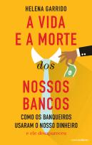A Vida e a Morte dos Nossos Bancos