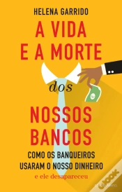 Capa do artigo A Vida e a Morte dos Nossos Bancos