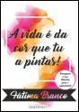 A Vida é da Cor que Tu a Pintas! - Preview
