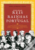 A Vida e Obra dos Reis e Rainhas de Portugal