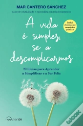 A Vida é Simples, se a Descomplicarmos