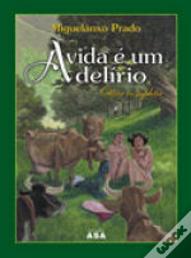 A Vida é um Delírio