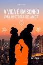 A Vida É Um Sonho: Uma História De Amor - Preview