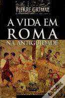 A Vida em Roma na Antiguidade