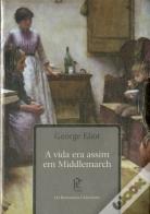 A VIda era assim em Middlemarch