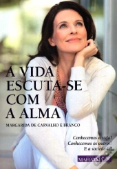 A Vida Escuta-se Com a Alma