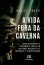 A Vida Fora Da Caverna - Preview