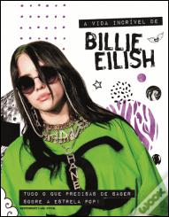 A Vida Incrível de Billie Eilish