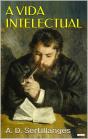A Vida Intelectual: Seu Espírito, Suas Condições, Seus Métodos - Preview