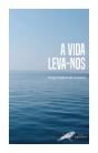 A Vida Leva-nos - Preview