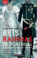 A Vida Louca dos Reis e Rainhas de Portugal
