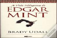 A Vida Milagrosa de Edgar Mint