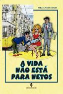 A Vida não está para Netos