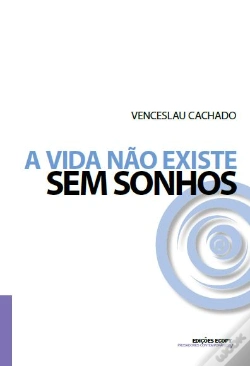 Capa do artigo A Vida Não Existe sem Sonhos