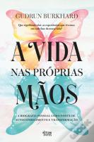 A Vida nas Próprias Mãos