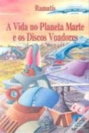 Capa do artigo A Vida no Planeta Marte e os Discos Voadores
