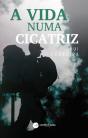 A Vida Numa Cicatriz - Preview