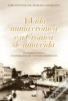 A Vida Numa Crónica e a Crónica de uma Vida