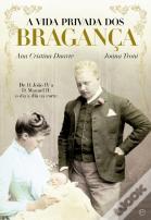 A Vida Privada dos Bragança