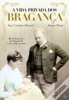 A Vida Privada dos Bragança