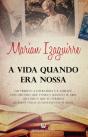A Vida Quando era Nossa - Preview