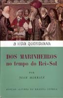 A Vida Quotidiana dos Marinheiros no Tempo do Rei - Sol
