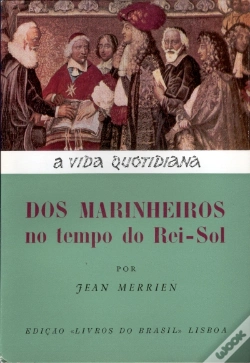 Capa do artigo A Vida Quotidiana dos Marinheiros no Tempo do Rei - Sol