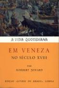 A Vida Quotidiana em Veneza no Século XVIII