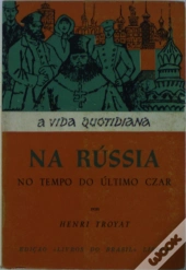 A Vida Quotidiana na Rússia no Tempo do Último Czar
