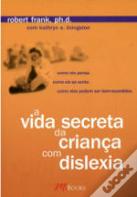 A Vida Secreta da Criança com Dislexia