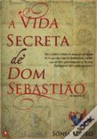 A Vida Secreta de Dom Sebastião