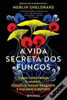 A Vida Secreta dos Fungos